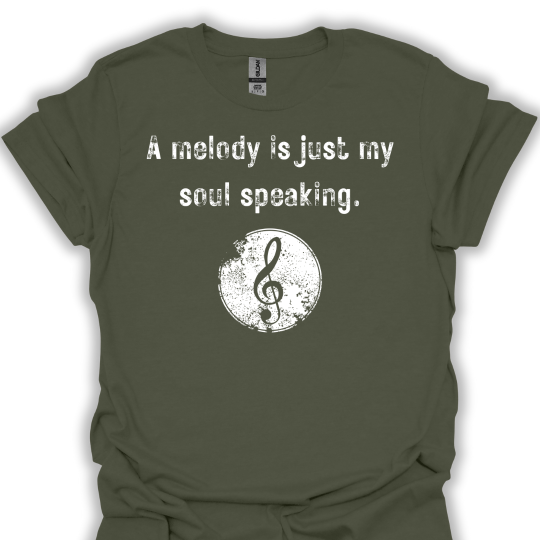 A melody is just my soul speaking.