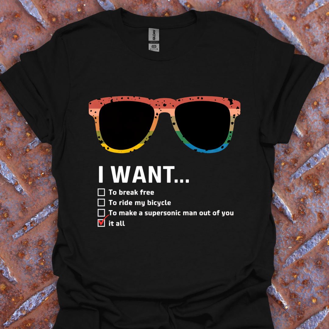 I Want It All...