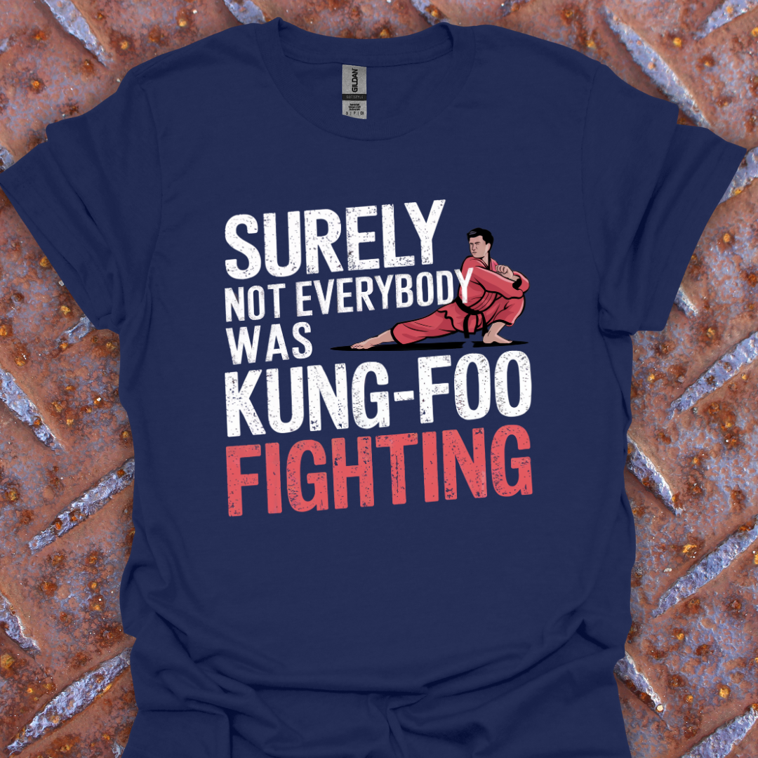 Surely Not Everybody Was Kung Foo Fighting