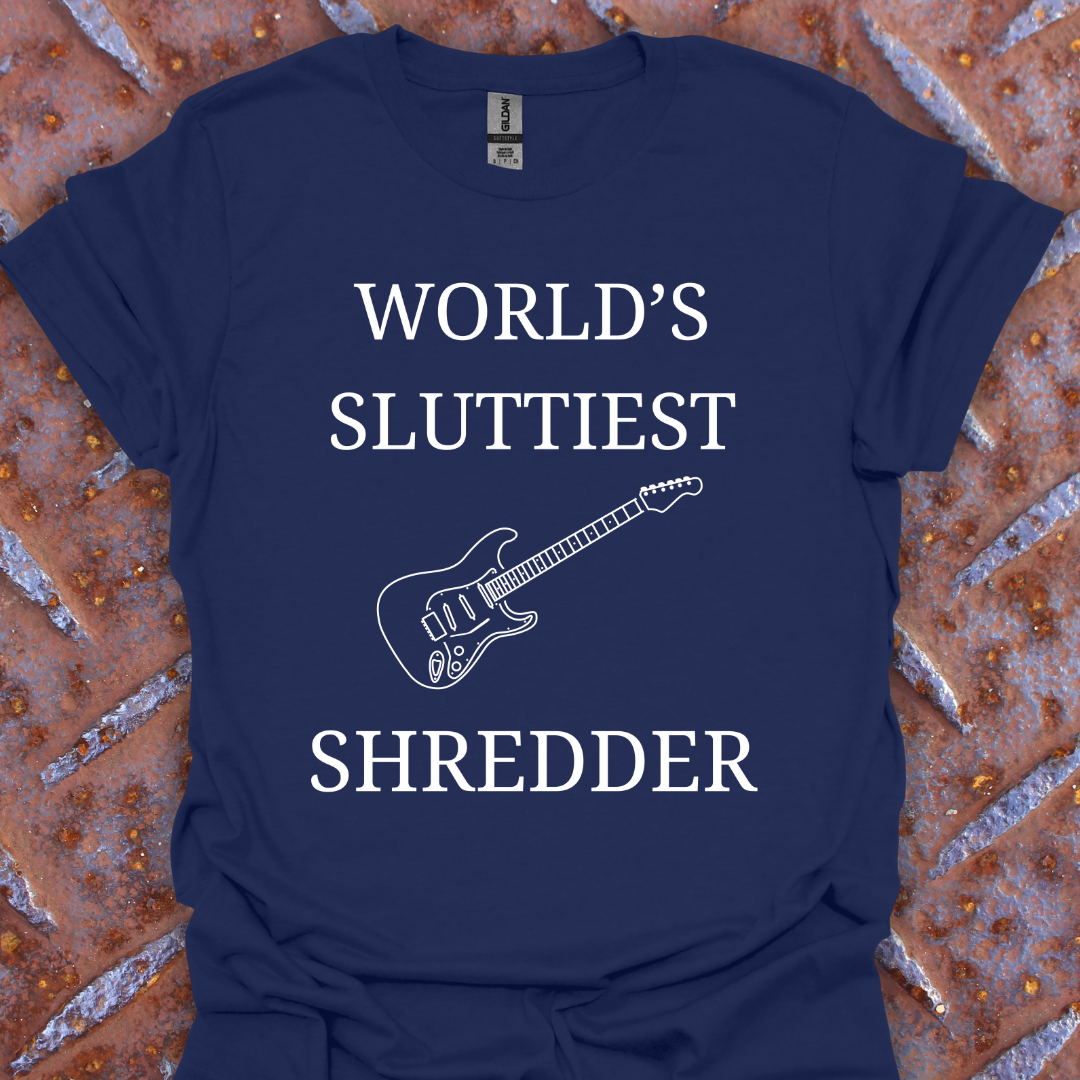 World's Sluttiest Shredder. Guitarist. Music. Musician.
