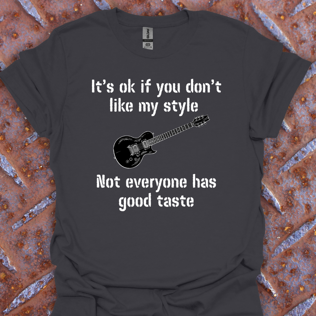It's ok if you don't like my style of music. Guitarist. Musician.