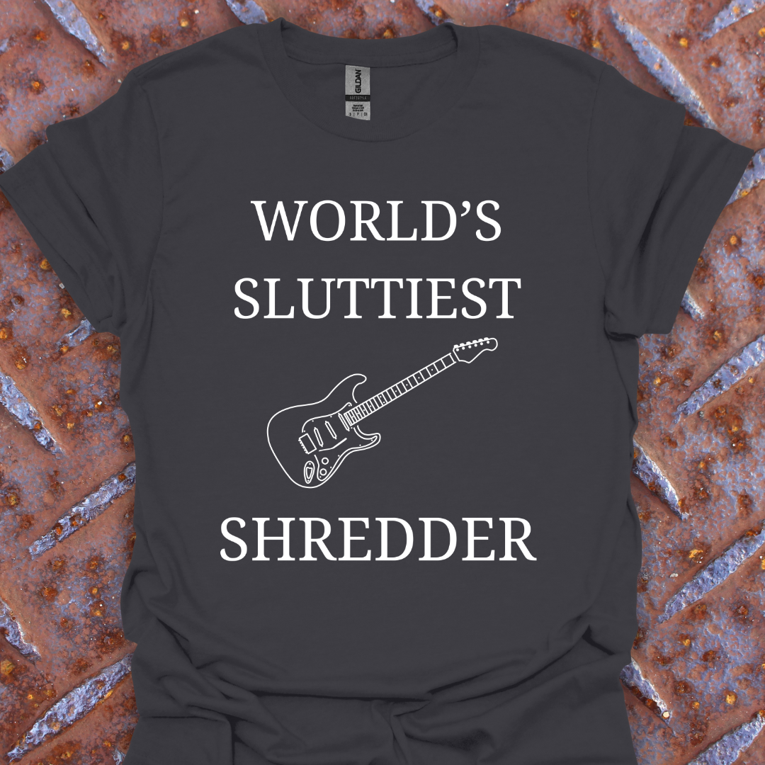 World's Sluttiest Shredder. Guitarist. Music. Musician.