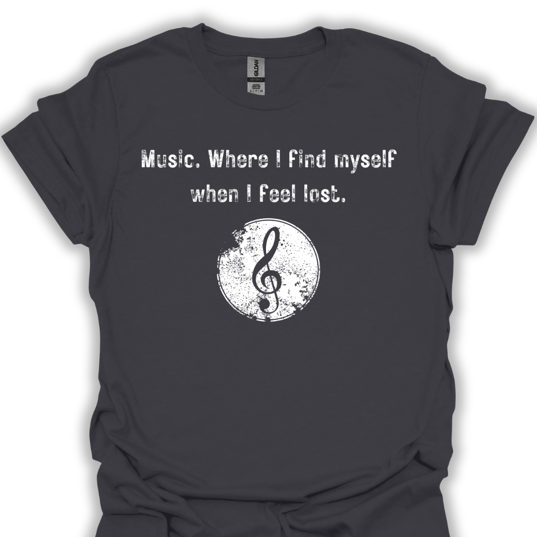 Music. Where I find myself when I feel lost.