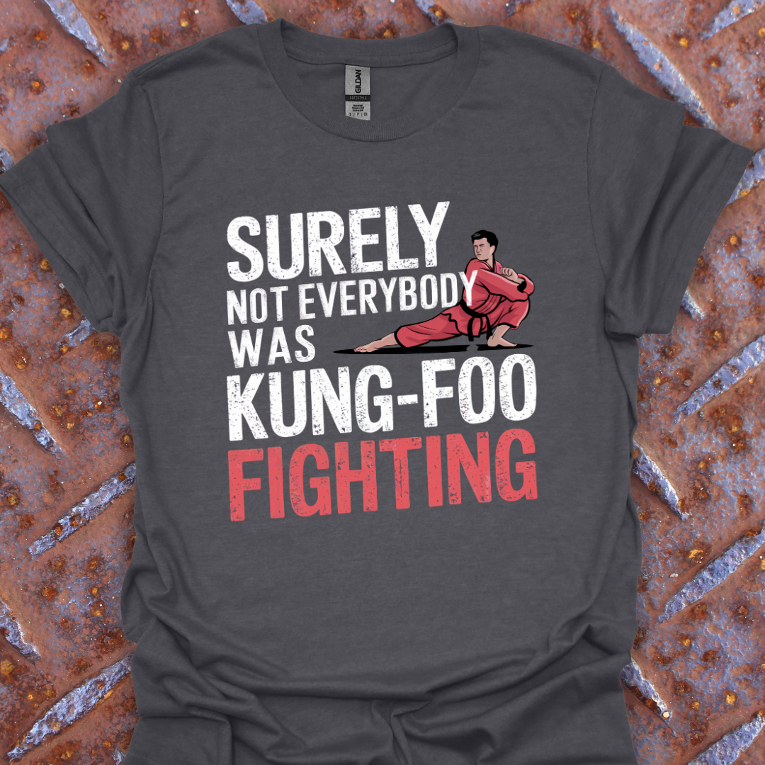 Surely Not Everybody Was Kung Foo Fighting