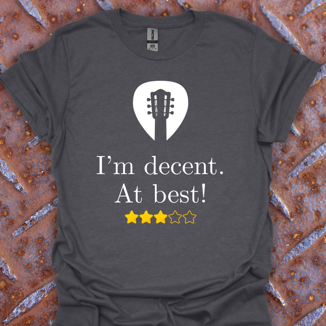 I'm a Decent Guitar Player. At Best!
