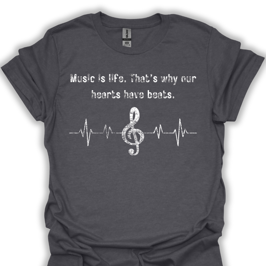 Music is life, that's why our hearts have beats.