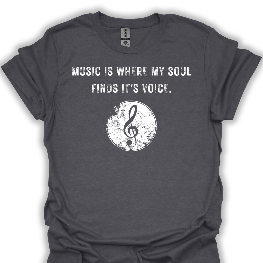 Music is where my soul finds it's voice.