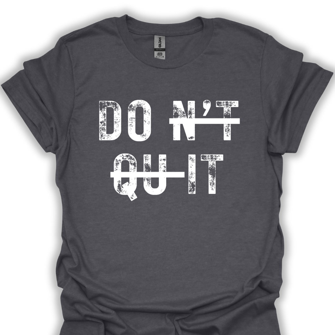 DOn't quIT