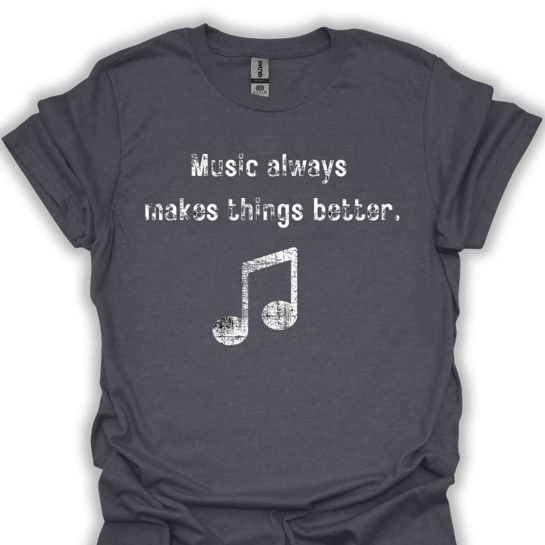 Music always makes things better.