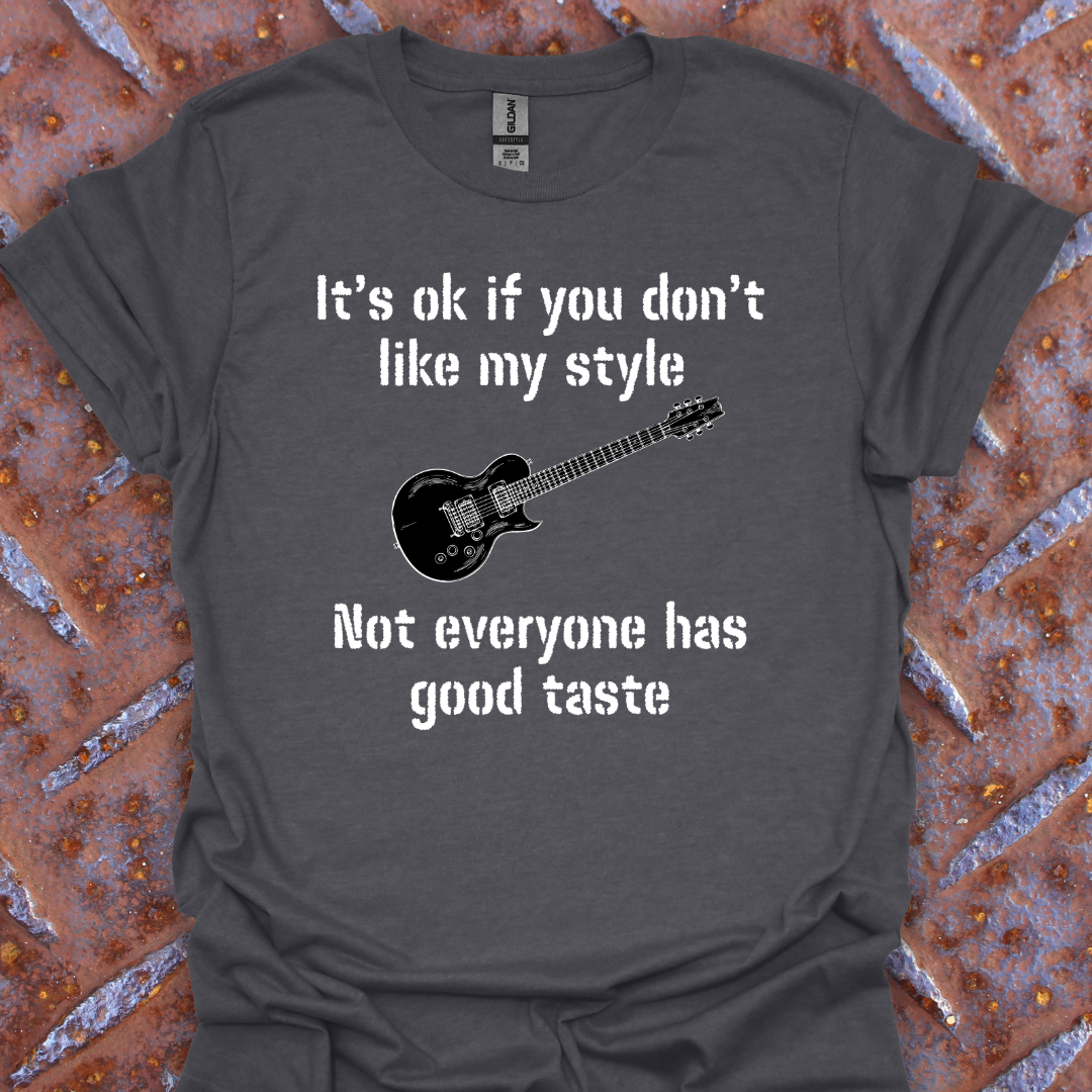 It's ok if you don't like my style of music. Guitarist. Musician.