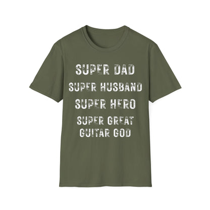 Super Dad. Super Husband. Super Hero. Super Great Guitar God. Guitarist. Musician.