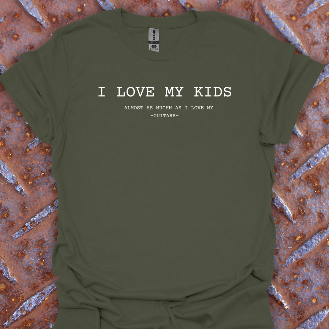 I Love My Kids Almost As Much As I Love My Guitars. Guitarist. Musician.