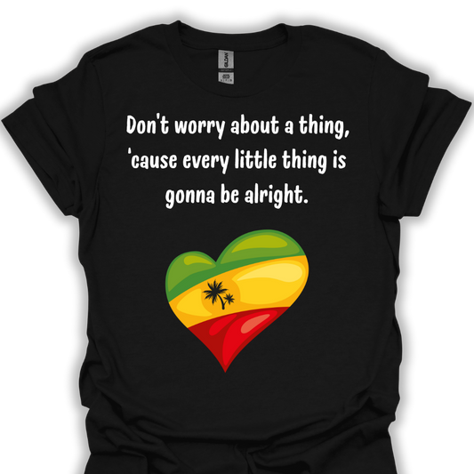 Don't worry about a thing...