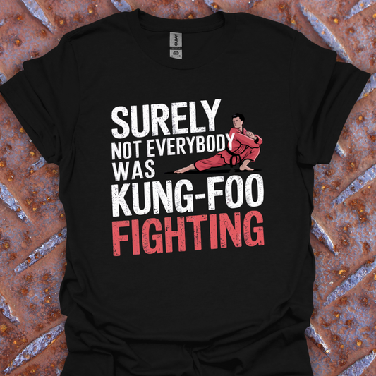 Surely Not Everybody Was Kung Foo Fighting