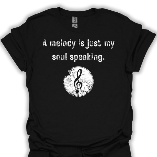 A melody is just my soul speaking.