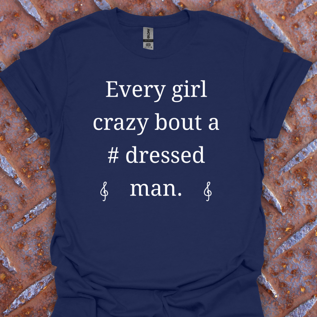 Every Girl Crazy Bout A Sharp Dressed Man. Music # Treble Clef