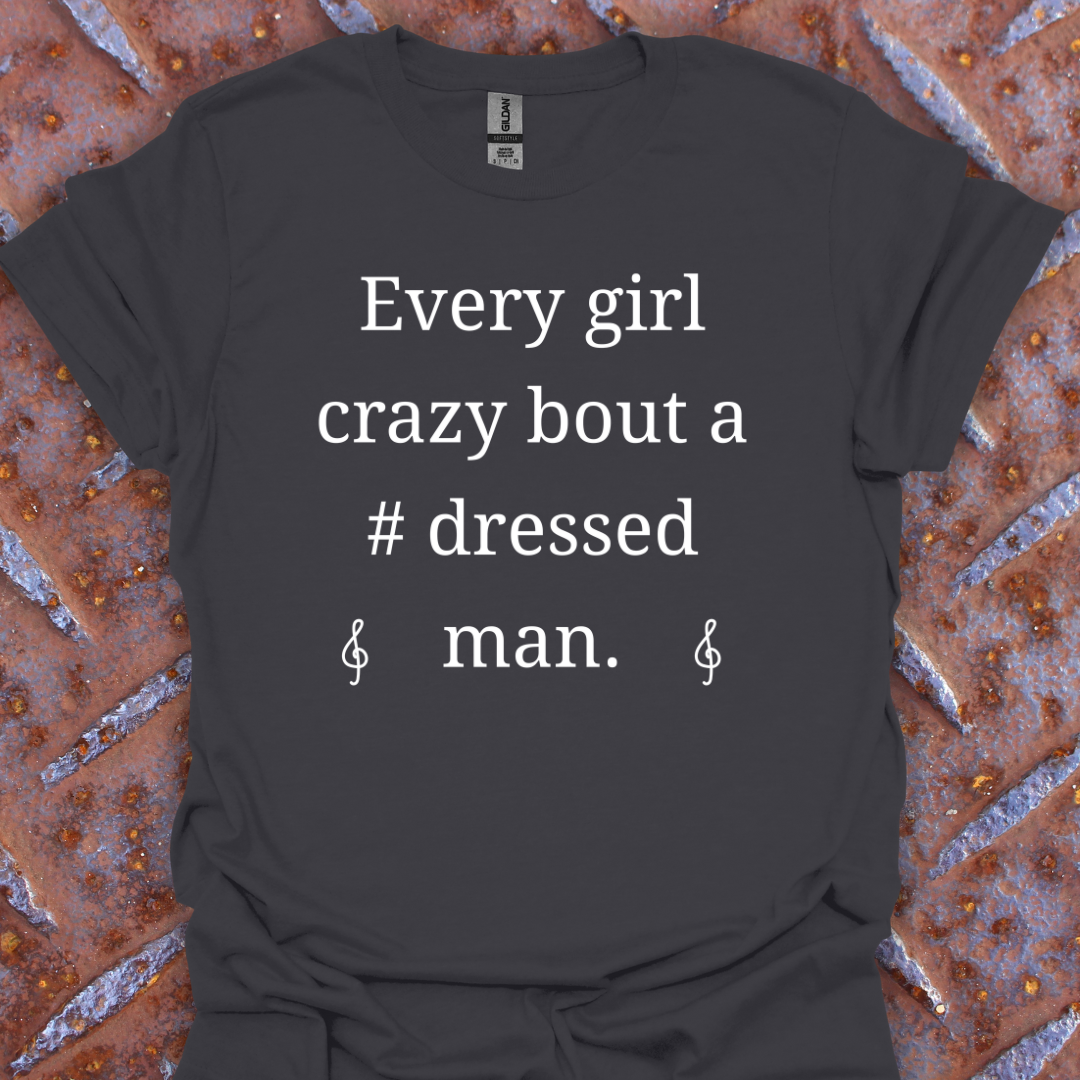 Every Girl Crazy Bout A Sharp Dressed Man. Music # Treble Clef