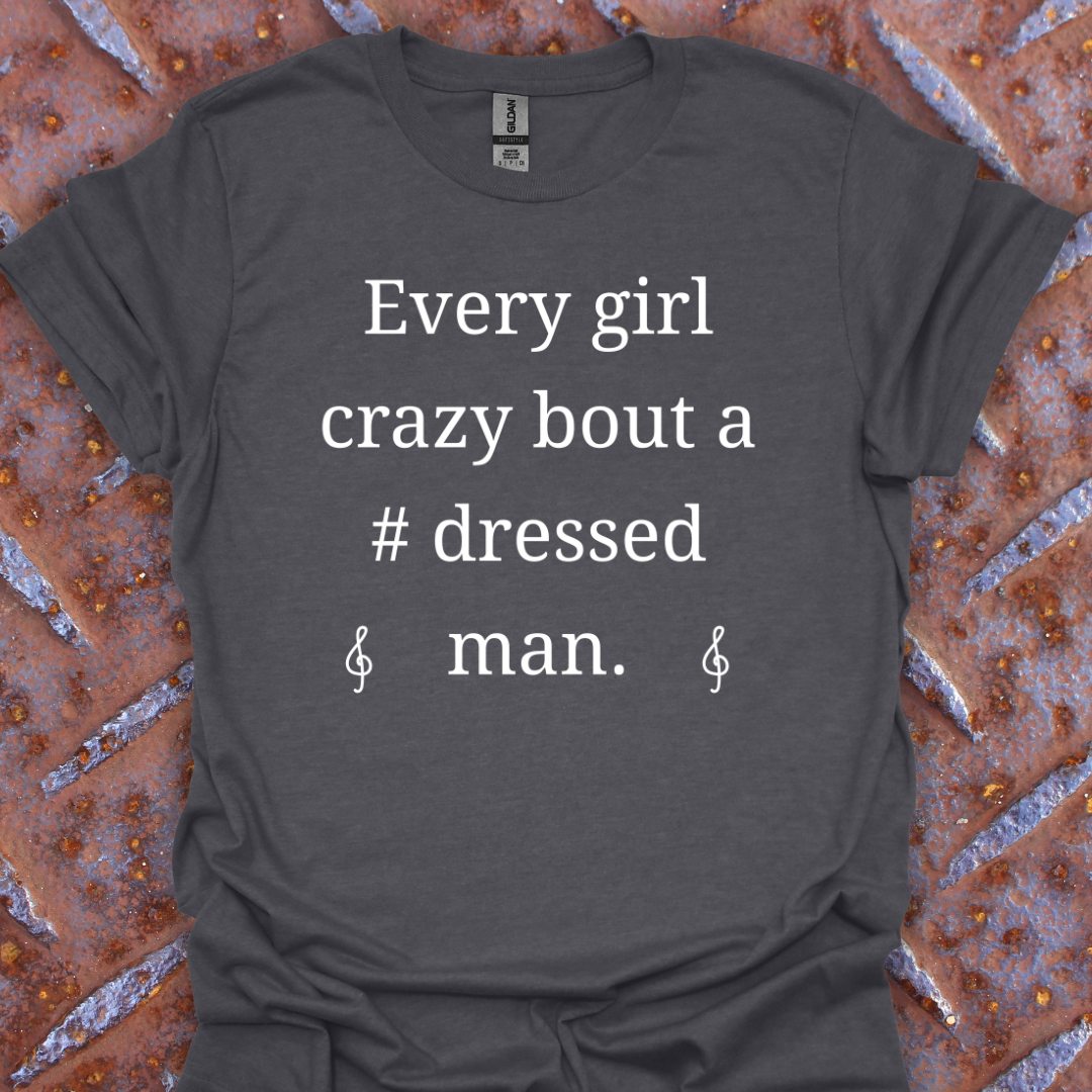 Every Girl Crazy Bout A Sharp Dressed Man. Music # Treble Clef